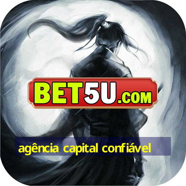 agência capital confiável